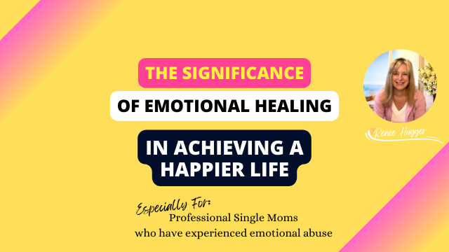 The Significance of Emotional Healing in Achieving a Happier Life