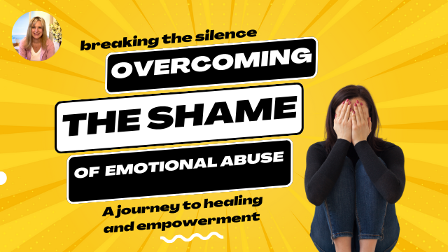 Breaking the Silence: Overcoming the Shame of Emotional Abuse